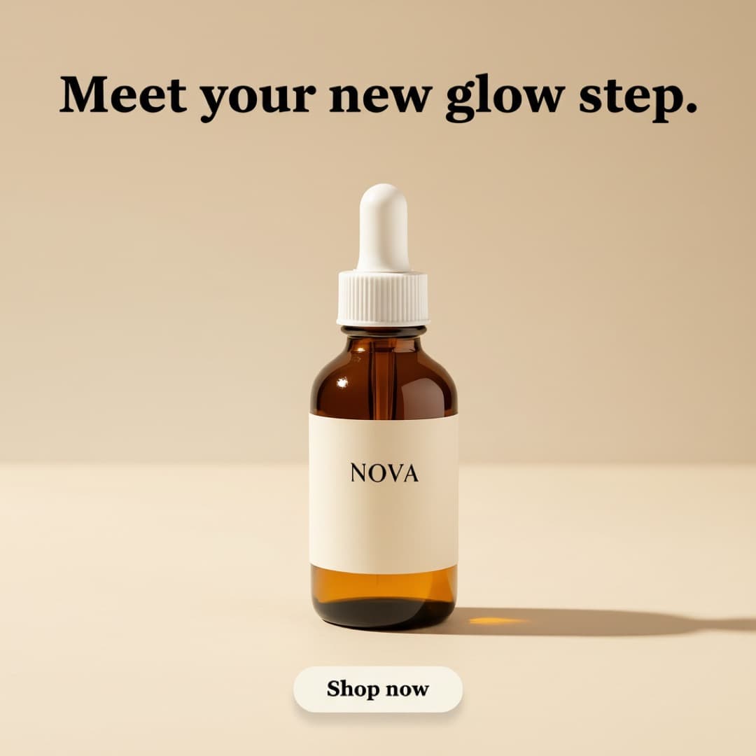 Feed ad: the NOVA serum on beige with the headline Meet your new glow step